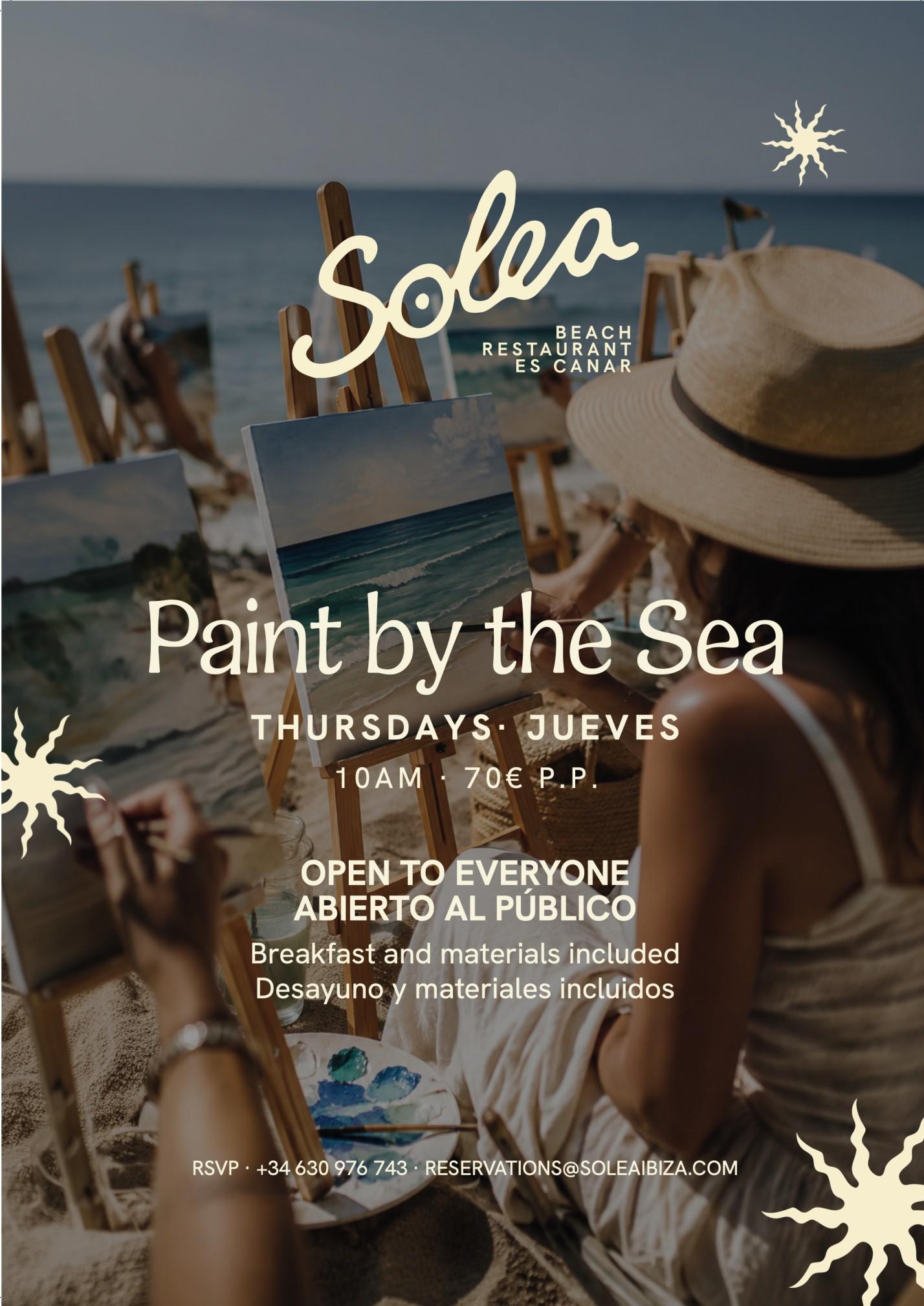Poster: Paint by the Sea at Solea Beach Restaurant, Es Canar — Thursdays, 10am, 70 euros per person, breakfast and materials included